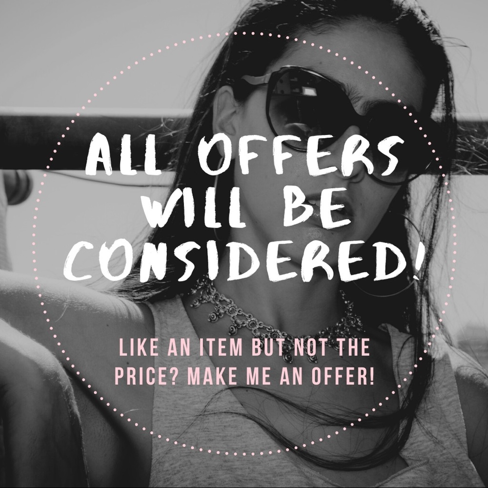 ALL OFFERS WILL BE CONSIDERED!